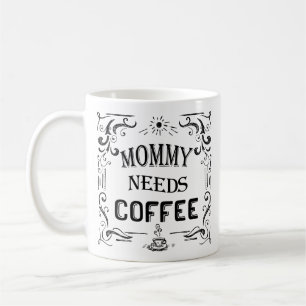 Mug Maman a besoin de café