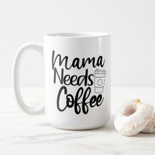 Mug Maman a besoin de café