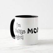 MUG MAMAN A TOUJOURS RAISON (Devant gauche)