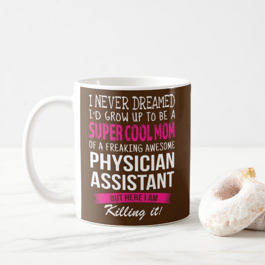 Mug Maman du médecin Assistant Drôle Je n'ai jamais rê (Avec donut)