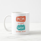 Mug Maman Est Juste Wow À L'Étranger (Gauche)