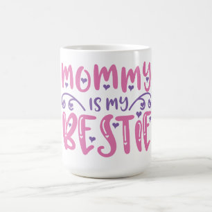 Mug Maman est ma bestie - Un amour qui dure pour toujo