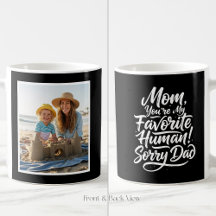 Maman Humain préféré Désolé Papa Drôle 1 Photo Noi