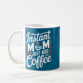 Mug Maman instantanée Ajoutez simplement un amateur de (Gauche)