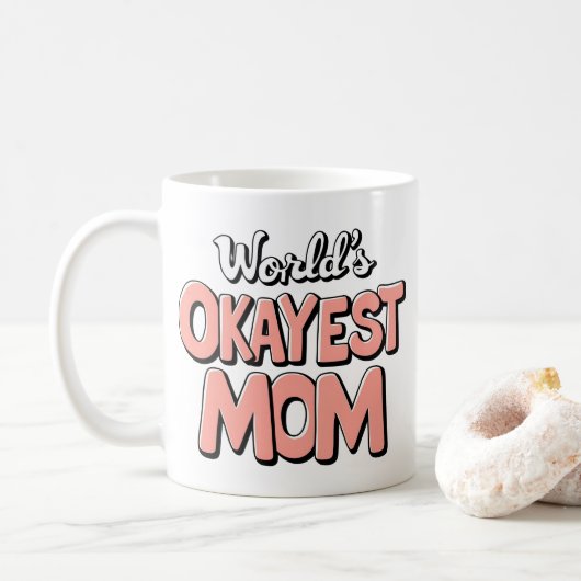 Mug maman le plus Okayest du monde - drôle de Coup (Avec donut)