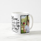 Mug Maman Merci De Me Supporter 2 Photo Brush Script (Devant droit)