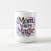 Mug Maman, tu es magique (Centre)