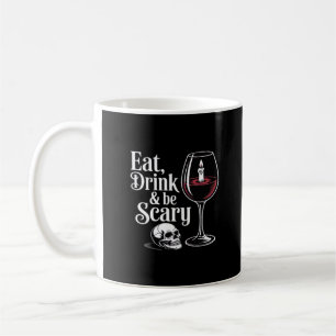 Mug Manger, boire et être effrayant Citation drôle Mod