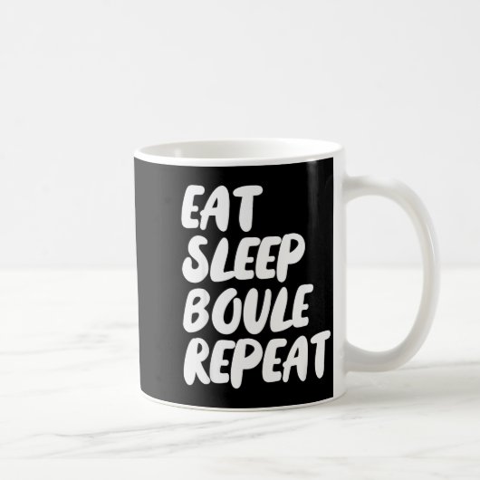 Mug Manger Dormir Boule Répéter Citation Drôle Pétanqu (Droite)