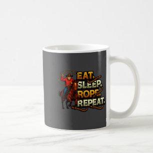 Mug Manger Dormir Corde Répéter Équipe Rong Rodéo Cowb