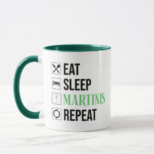 Mug Manger. Dormir. Martinis. Répéter.