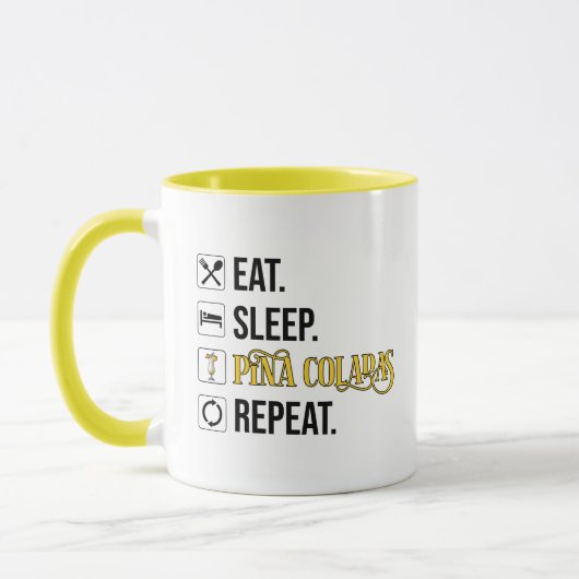 Mug Manger. Dormir. Pina Coladas. Répéter. (Gauche)