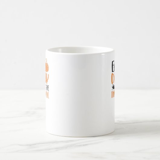 Mug Mangez Boire Et Soyez Effrayant Minimal Nettoyer (Centre)