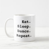 Mug Mangez Danser Dormir Répéter (Gauche)