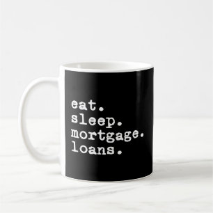 Mug Mangez Le Sommeil Prêts Hypothécaires Agent Proces