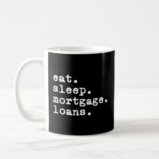 Mug Mangez Le Sommeil Prêts Hypothécaires Agent Proces (Gauche)