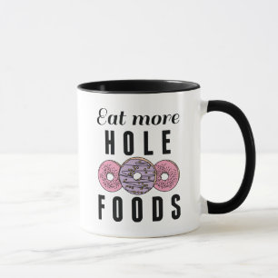 Mug Mangez plus de Hole Foods