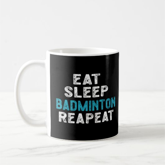 Mug Mangez Sleep Badminton Répéter le lecteur Shuttlec (Gauche)