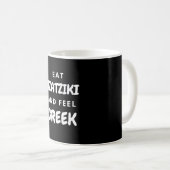 Mug Mangez Tzatziki et sentez les cadeaux grecs Vêteme (Devant droit)