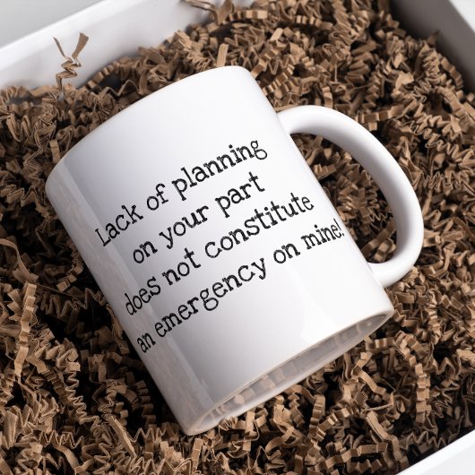 Mug Manque de planification de votre part drôle Humour