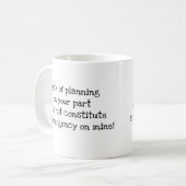 Mug Manque de planification de votre part drôle Humour (Devant gauche)