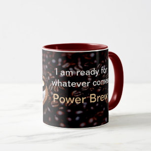 Mug Mantra Power brew Je suis prêt pour tout ce qui vi