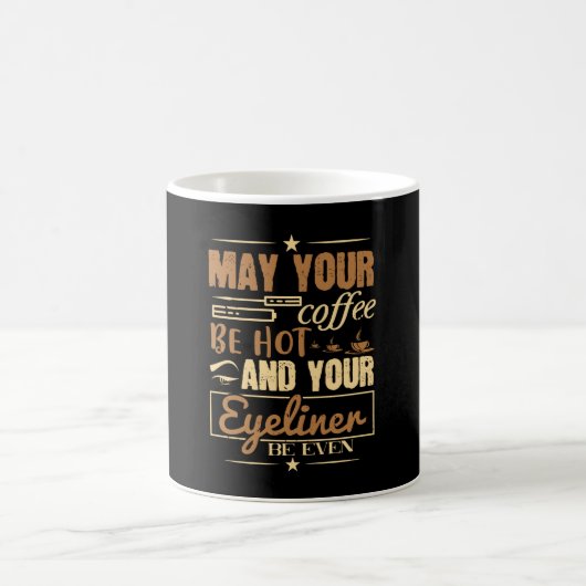 Mug Maquillage - Café Chaud Et Même Eyeliner (Centre)
