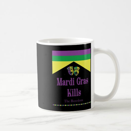 Mug Mardi Gras Tue L'Ennui Drôle (Droite)