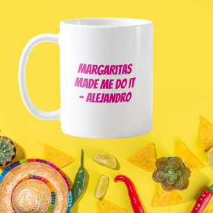 Mug "Margaritas m'a fait le faire" Custom Cinco de May