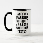 Mug Mariage Impossible sans mon Bestie avec Le Testicu (Gauche)