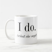 Mug mariage "Je le fais" | Je fais ce qu'elle dit Groo (Gauche)