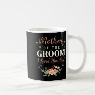 Mug Mariage Mère du Marié Je L'Aimais D'Abord