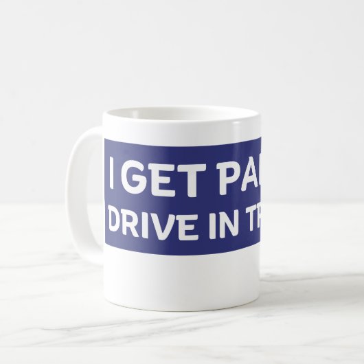 Mug marketing numérique, je suis payé pour conduire da (Devant gauche)