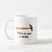 Mug Marteau Ceci n'est pas une perceuse (Gauche)