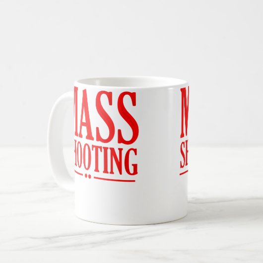 Mug Mass Shooting (Devant gauche)