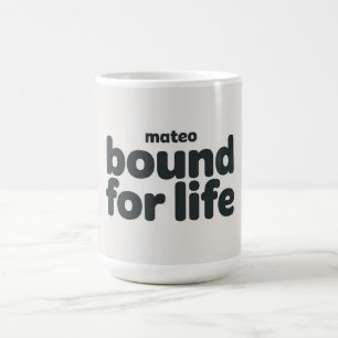 Mug Mateo Bound for Life