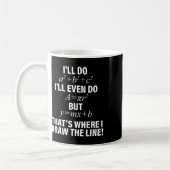 Mug Math I'll Do I'll Even Do But That's Where I Draw  (Gauche)