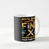 Mug Math : Parce Que Trouver X Sons De Façon Glacière (Devant droit)