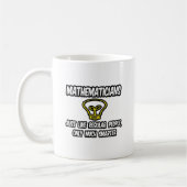 Mug Mathématiciens...Des gens ordinaires, Seulement pl (Gauche)