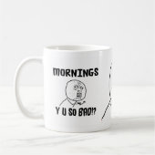 Mug Matins… Y U SI mauvais ! ? (Gauche)
