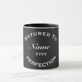 Mug Matured To Perfection Custom Name & Year  (Centre)