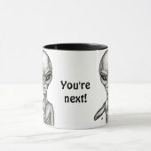 Mug Mauvais Alien, Tu es le prochain ! (Centre)