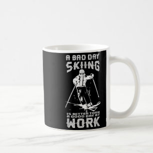 Mug Mauvaise journée de ski est mieux qu'une bonne jou