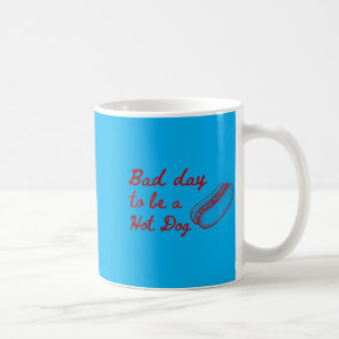 Mug Mauvaise Journée Pour Être Un Hot Dog - Amoureux D