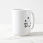 Mug - May This Coffee Kick in Before Reality Does (Devant droit)
