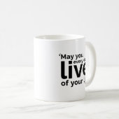 Mug May You Live Every Day of Your Life (Devant droit)