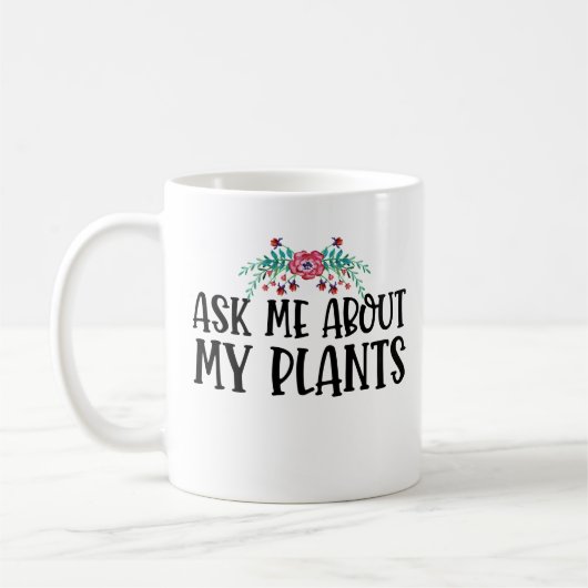 Mug Me Demander À Propos De Mes Plantes (Gauche)