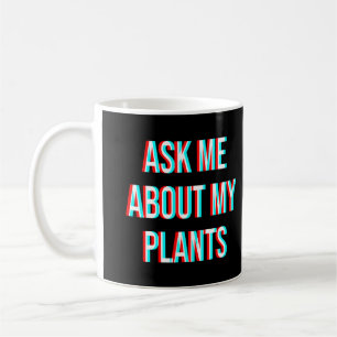 Mug Me Demander À Propos De Mes Plantes