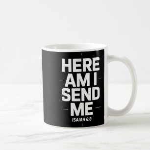 Mug Me voici, envoie-moi Ésaïe 6 8 Écriture missionnai
