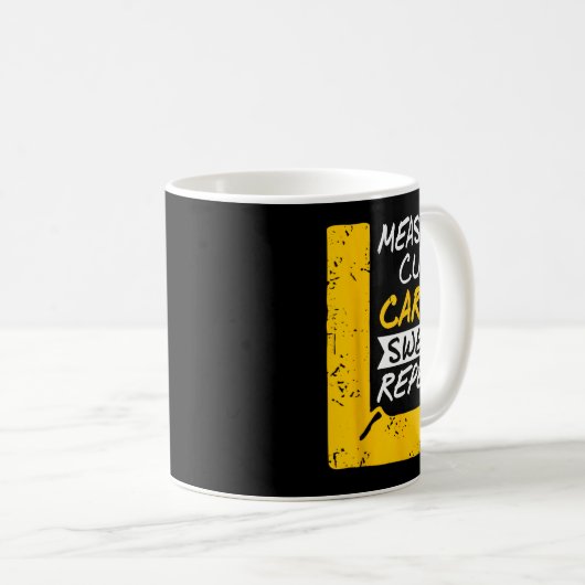 Mug Measure Cut Carve Swear Repeat Funny Diy Workshop (Devant droit)